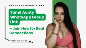Tamil Aunty WhatsApp Group Link Groups 2019