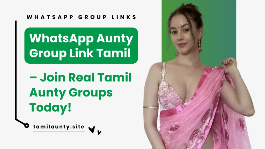 WhatsApp Aunty Group Link Tamil – Join Tamil Aunty Groups